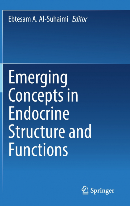 Emerging Concepts in Endocrine Structure and Functions