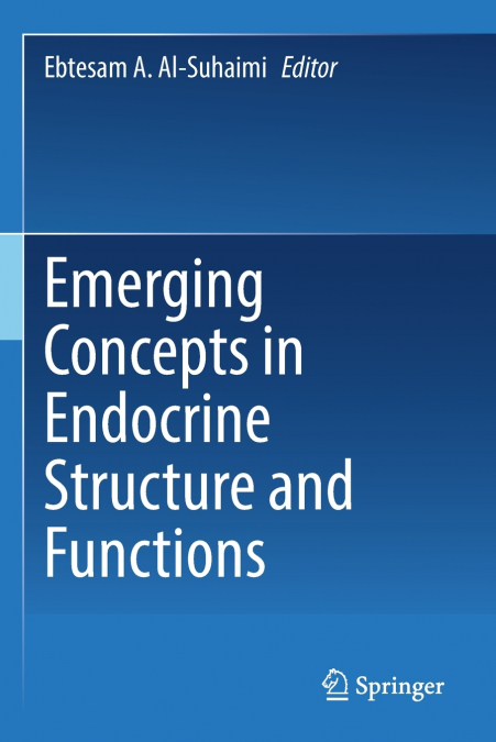 Emerging Concepts in Endocrine Structure and Functions