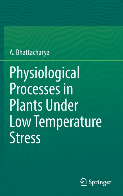 Physiological Processes in Plants Under Low Temperature Stress