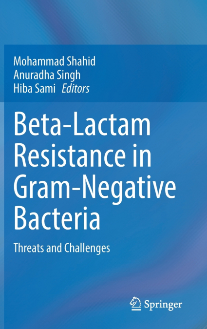 Beta-Lactam Resistance in Gram-Negative Bacteria