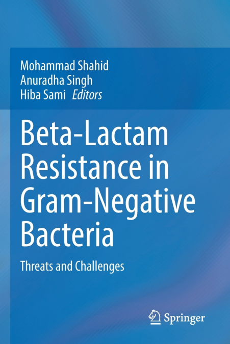 Beta-Lactam Resistance in Gram-Negative Bacteria