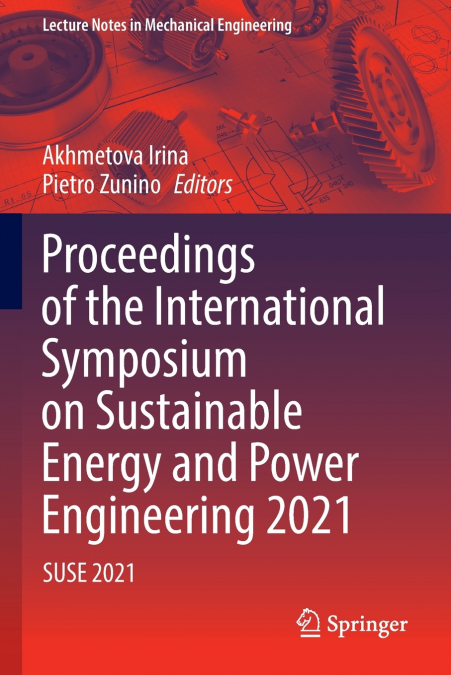 Proceedings of the International Symposium on Sustainable Energy and Power Engineering 2021