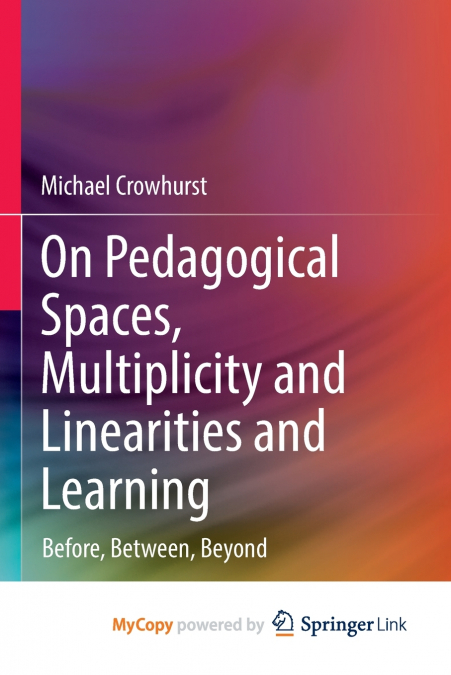 On Pedagogical Spaces, Multiplicity and Linearities and Learning
