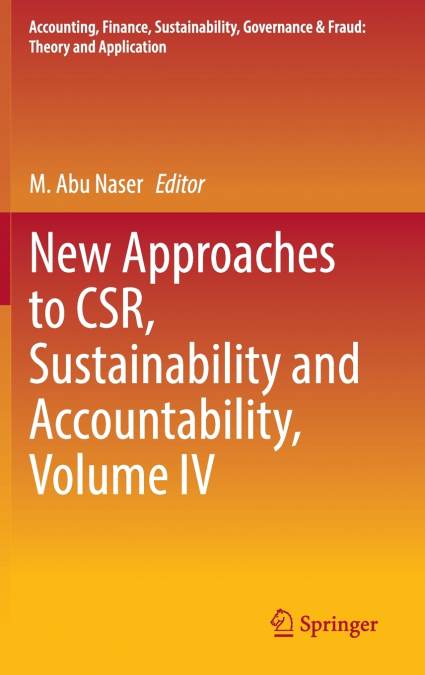 New Approaches to CSR, Sustainability and Accountability, Volume IV