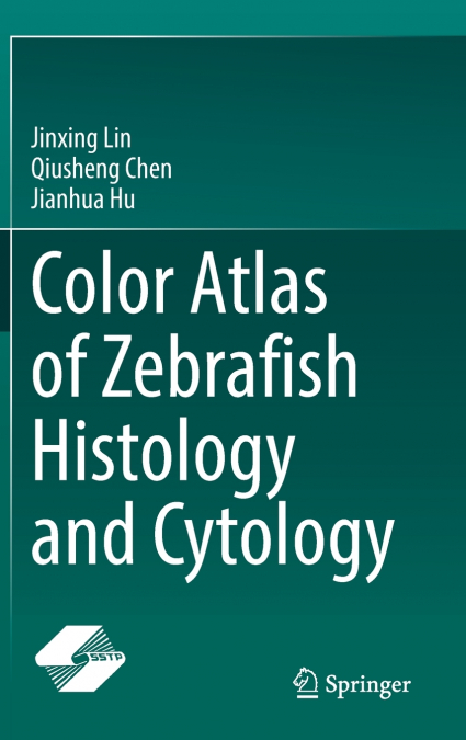 Color Atlas of Zebrafish Histology and Cytology