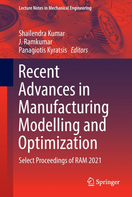 Recent Advances in Manufacturing Modelling and Optimization