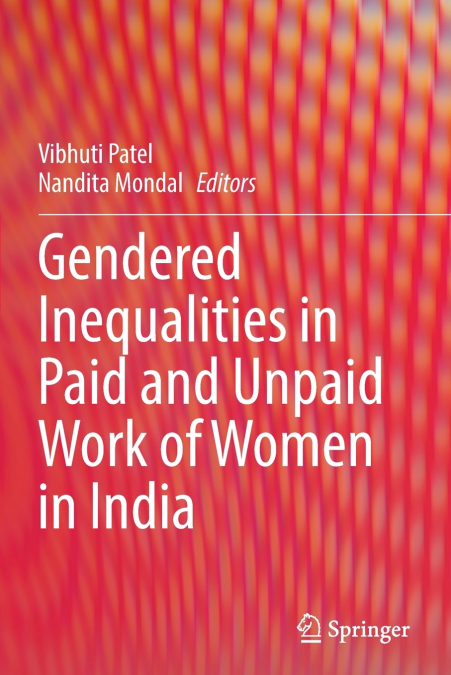 Gendered Inequalities in Paid and Unpaid Work of Women in India
