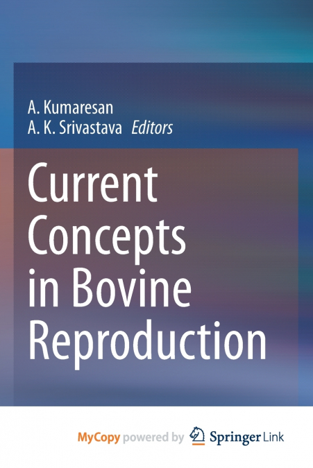 Current Concepts in Bovine Reproduction