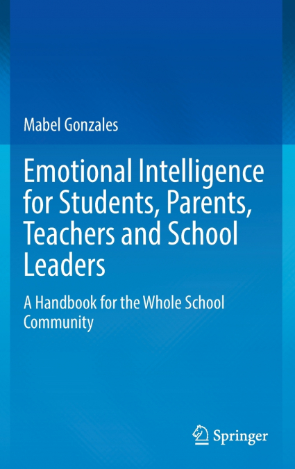 Emotional Intelligence for Students, Parents, Teachers and School Leaders