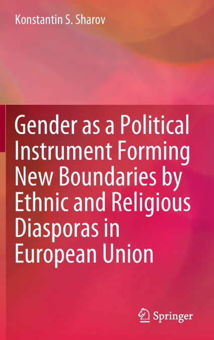 Gender as a Political Instrument Forming New Boundaries by Ethnic and Religious Diasporas in European Union