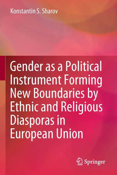 Gender as a Political Instrument Forming New Boundaries by Ethnic and Religious Diasporas in European Union