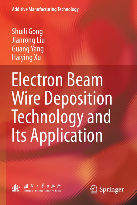 Electron Beam Wire Deposition Technology and Its Application