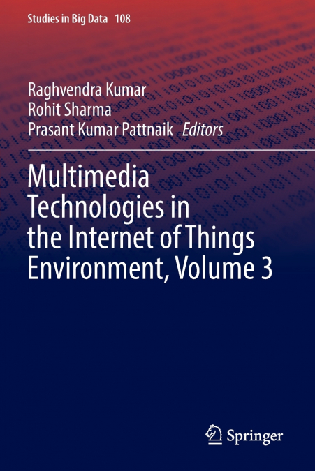 Multimedia Technologies in the Internet of Things Environment, Volume 3