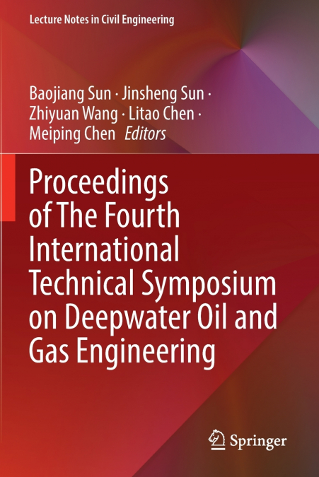Proceedings of The Fourth International Technical Symposium on Deepwater Oil and Gas Engineering