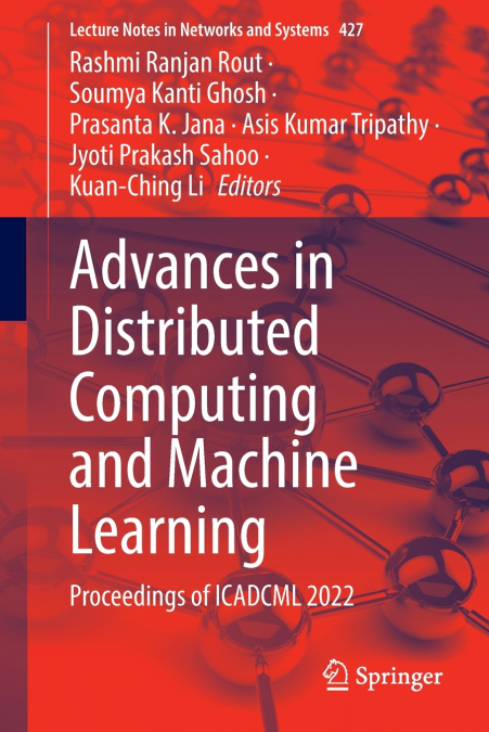 Advances in Distributed Computing and Machine Learning