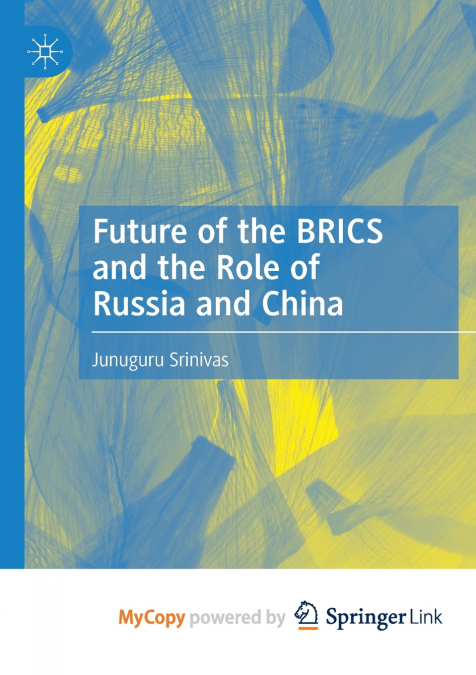 Future of the BRICS and the Role of Russia and China
