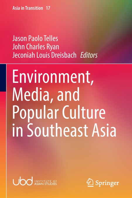Environment, Media, and Popular Culture in Southeast Asia