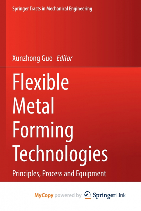 Flexible Metal Forming Technologies