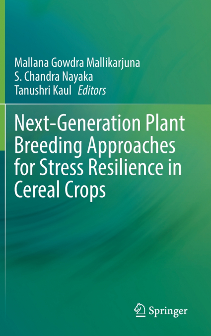 Next-Generation Plant Breeding Approaches for Stress Resilience in Cereal Crops
