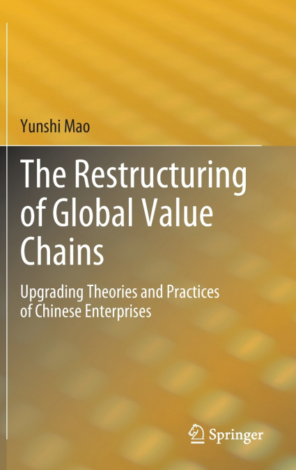 The Restructuring of Global Value Chains