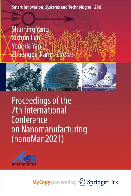 Proceedings of the 7th International Conference on Nanomanufacturing (nanoMan2021)