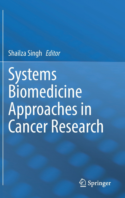 Systems Biomedicine Approaches in Cancer Research