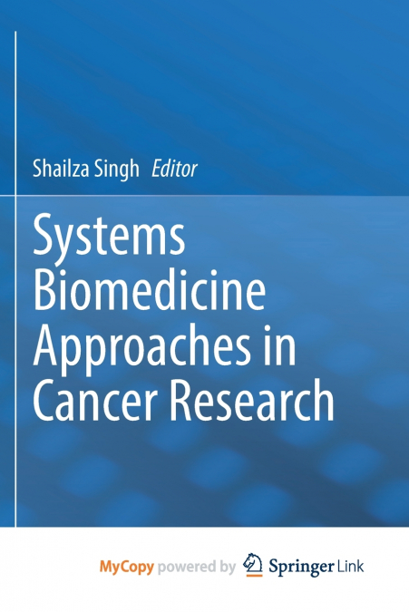 Systems Biomedicine Approaches in Cancer Research