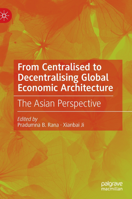 From Centralised to Decentralising Global Economic Architecture