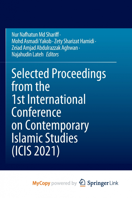 Selected Proceedings from the 1st International Conference on Contemporary Islamic Studies (ICIS 2021)