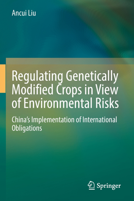 Regulating Genetically Modified Crops in View of Environmental Risks