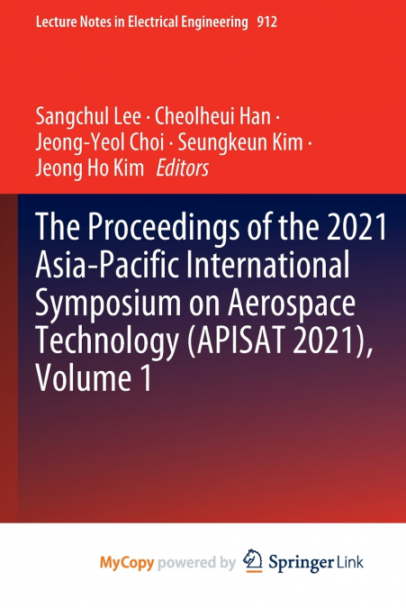 The Proceedings of the 2021 Asia-Pacific International Symposium on Aerospace Technology (APISAT 2021), Volume 1