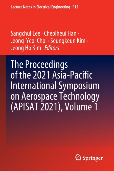 The Proceedings of the 2021 Asia-Pacific International Symposium on Aerospace Technology (APISAT 2021), Volume 1
