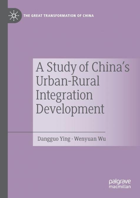 A Study of China’s Urban-Rural Integration Development