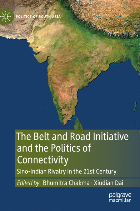 The Belt and Road Initiative and the Politics of Connectivity