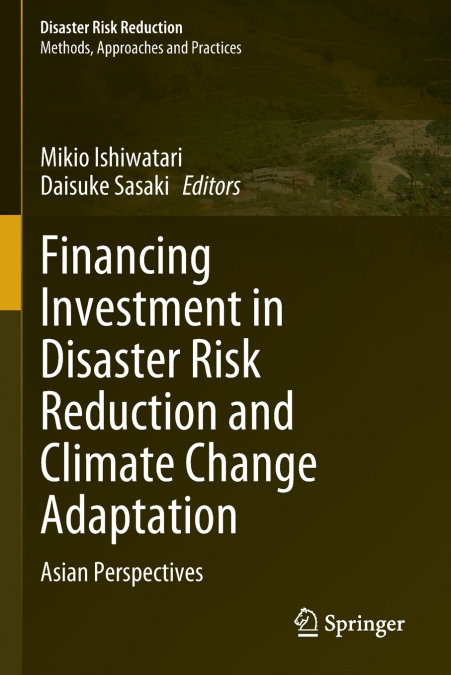 Financing Investment in Disaster Risk Reduction and Climate Change Adaptation