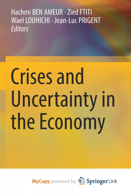Crises and Uncertainty in the Economy