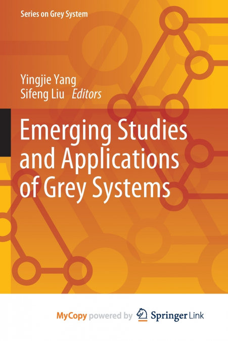 Emerging Studies and Applications of Grey Systems