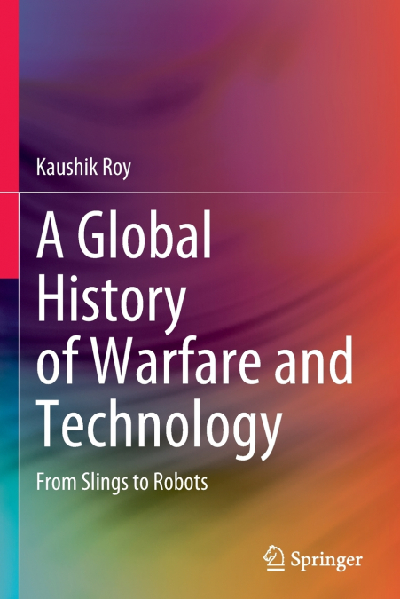 A Global History of Warfare and Technology