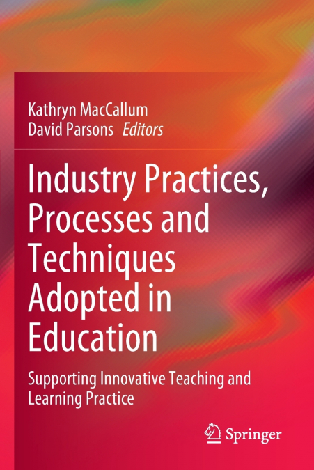 Industry Practices, Processes and Techniques Adopted in Education