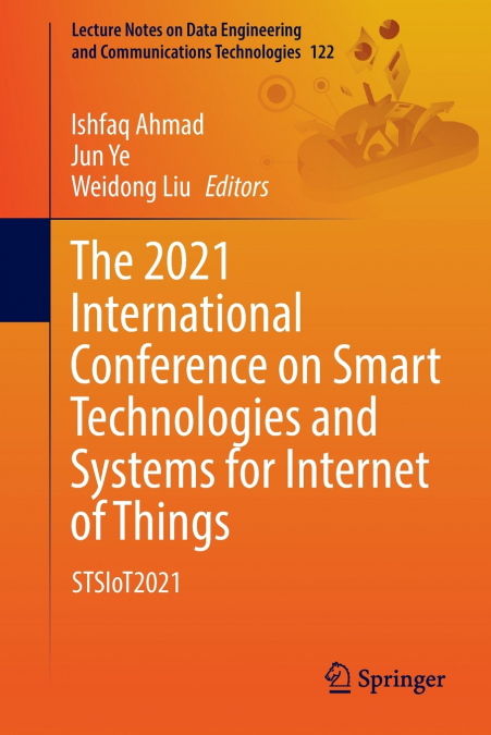 The 2021 International Conference on Smart Technologies and Systems for Internet of Things