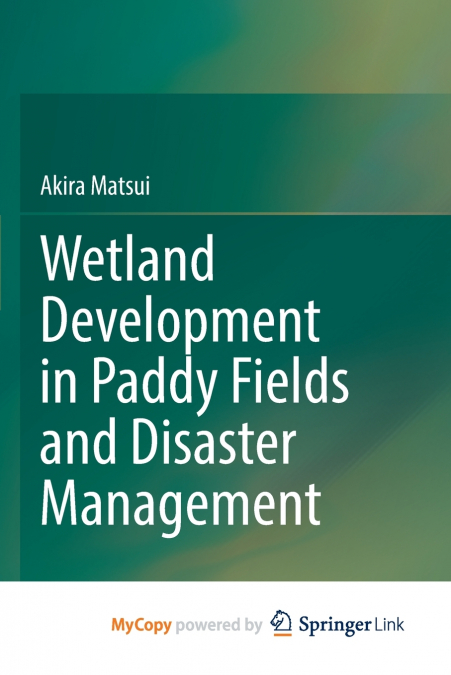 Wetland Development in Paddy Fields and Disaster Management