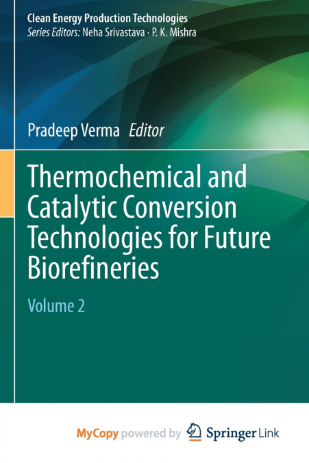 Thermochemical and Catalytic Conversion Technologies for Future Biorefineries