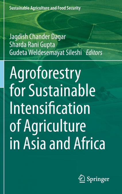Agroforestry for Sustainable Intensification of Agriculture in Asia and Africa