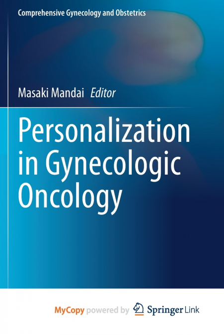 Personalization in Gynecologic Oncology