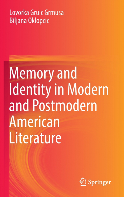 Memory and Identity in Modern and Postmodern American Literature