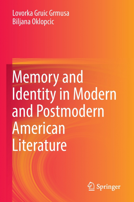 Memory and Identity in Modern and Postmodern American Literature