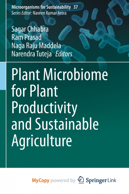 Plant Microbiome for Plant Productivity and Sustainable Agriculture