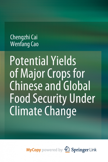 Potential Yields of Major Crops for Chinese and Global Food Security Under Climate Change