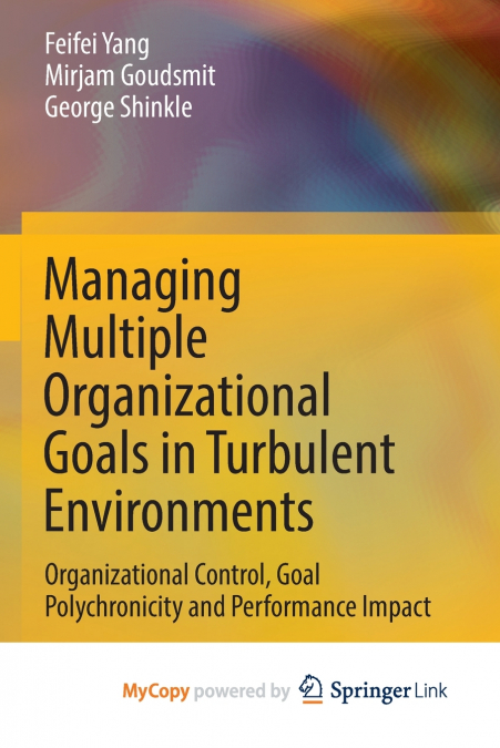 Managing Multiple Organizational Goals in Turbulent Environments