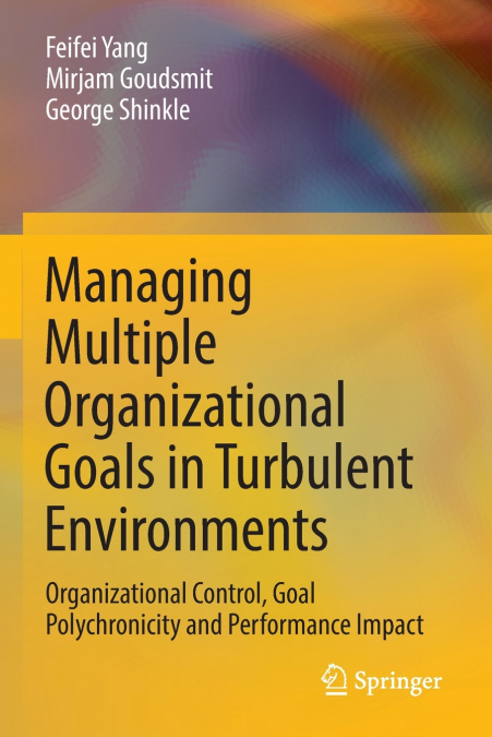 Managing Multiple Organizational Goals in Turbulent Environments